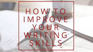 Tips To Improve Your Writing Skills